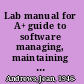 Lab manual for A+ guide to software managing, maintaining and troubleshooting, fourth edition /