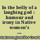 In the belly of a laughing god : humour and irony in Native women's poetry /