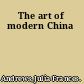 The art of modern China