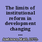The limits of institutional reform in development changing rules for realistic solutions /