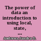 The power of data an introduction to using local, state, and national data to support school library programs /