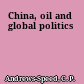 China, oil and global politics