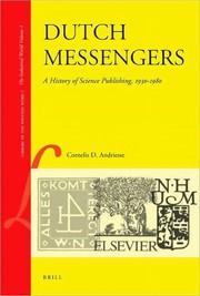 Dutch messengers : a history of science publishing, 1930-1980 /