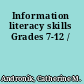 Information literacy skills Grades 7-12 /
