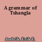 A grammar of Tshangla