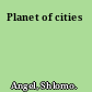 Planet of cities