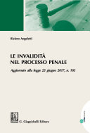 Le invalidità nel processo penale : aggiornamento alla legge 23 giugno 2017, n. 183 /