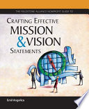 The Wilder nonprofit field guide to crafting effective mission and vision statements /