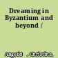 Dreaming in Byzantium and beyond /