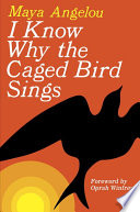 I Know Why the Caged Bird Sings /