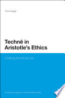 Technē in Aristotle's Ethics crafting the moral life /