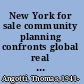 New York for sale community planning confronts global real estate /