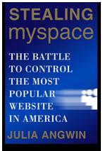 Stealing MySpace : the battle to control the most popular website in America /