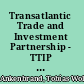 Transatlantic Trade and Investment Partnership - TTIP : Chance oder Risiko für die europäische Gesellschaft /