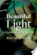 Beautiful light : religious meaning in film /
