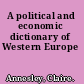 A political and economic dictionary of Western Europe