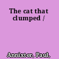 The cat that clumped /