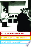 Pier Paolo Pasolini : performing authorship /