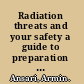 Radiation threats and your safety a guide to preparation and response for professionals and community /