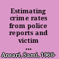 Estimating crime rates from police reports and victim surveys progressive convergence in time series analyses /