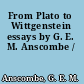 From Plato to Wittgenstein essays by G. E. M. Anscombe /