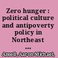 Zero hunger : political culture and antipoverty policy in Northeast Brazil /