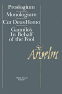 Basic writings : Proslogium ; Monologium ; Gaunilon's on behalf of the fool ; Cur deus homo. /