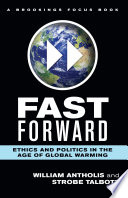 Fast forward ethics and politics in the age of global warming /