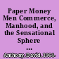 Paper Money Men Commerce, Manhood, and the Sensational Sphere in Antebellum America /