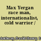 Max Yergan race man, internationalist, cold warrior /