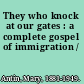 They who knock at our gates : a complete gospel of immigration /