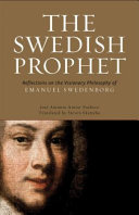 The Swedish prophet reflections on the visionary philosophy of Emanuel Swedenborg /