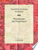 Physiologie de l'imprimeur /