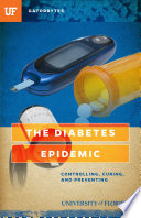 The diabetes epidemic : controlling, curing, and prevention /