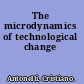 The microdynamics of technological change