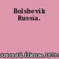 Bolshevik Russia.