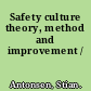 Safety culture theory, method and improvement /