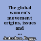 The global women's movement origins, issues and strategies /