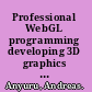 Professional WebGL programming developing 3D graphics for the web /