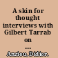 A skin for thought interviews with Gilbert Tarrab on psychology and psychoanalysis /