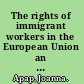 The rights of immigrant workers in the European Union an evaluation of the EU public policy process and the legal status of labour immigrants from the Maghreb countries in the new receiving states /
