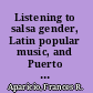 Listening to salsa gender, Latin popular music, and Puerto Rican cultures /