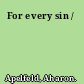 For every sin /