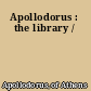 Apollodorus : the library /