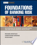 Foundations of banking risk : an overview of banking, banking risks, and risk-based banking regulation /