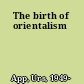 The birth of orientalism