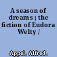 A season of dreams ; the fiction of Eudora Welty /