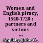 Women and English piracy, 1540-1720 : partners and victims of crime /