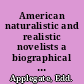 American naturalistic and realistic novelists a biographical dictionary /