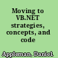 Moving to VB.NET strategies, concepts, and code /